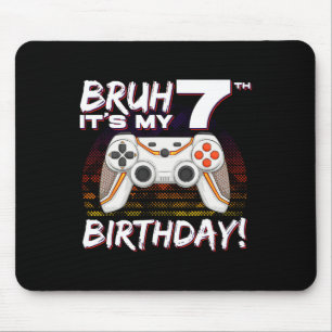 Bruh Es ist mein 7. Geburtstag Videospiel 7. Gebur Mousepad
