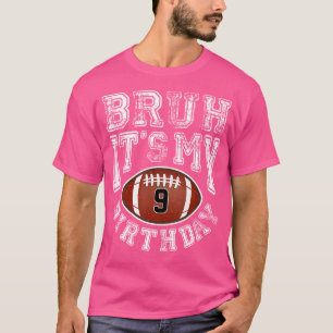 Bruh Es Ist Mein 9. Geburtstag 9-jähriger Fußballs T-Shirt