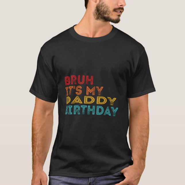 Bruh Es Ist Mein Daddy T-Shirt (Vorderseite)