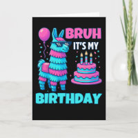 Bruh Es ist mein Geburtstag Lustiger Lama Piñata G