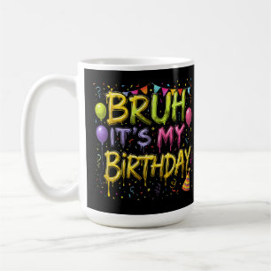 Bruh Es Ist Mein Geburtstags-Shirt Lustiges Vintag Kaffeetasse
