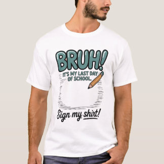 BRUH! Es ist mein letzter Schultag - Funny Farewel T-Shirt