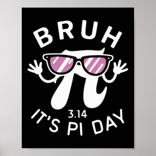 Bruh es ist Pi Tag 3.14 Pi Symbol mit Gles Funny P Poster