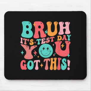 Bruh Es ist Testtag, an dem du diese Teacher Boys  Mousepad