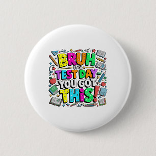 Bruh Es ist Testtag, den Sie diesen Lehrer Schüler Button