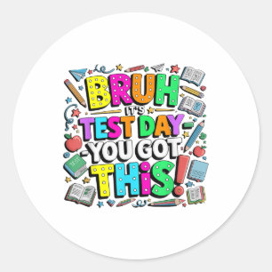Bruh Es ist Testtag, den Sie diesen Lehrer Schüler Runder Aufkleber