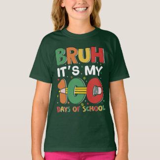 Bruh es sind meine 100 Tage der Schule lustige Kin T-Shirt
