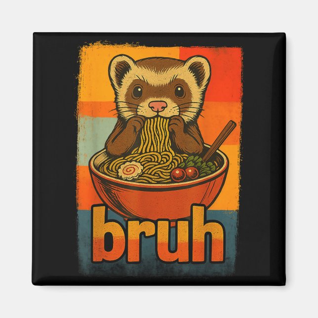Bruh Ferret Eating Japanese Ramen Noodles Gift Men Magnet (Vorne)