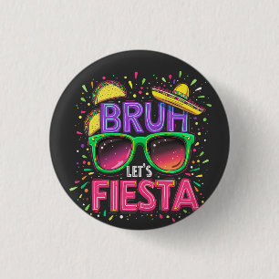 Bruh, Fiesta Cinco De Mayo, Mexikanische Kultur Button