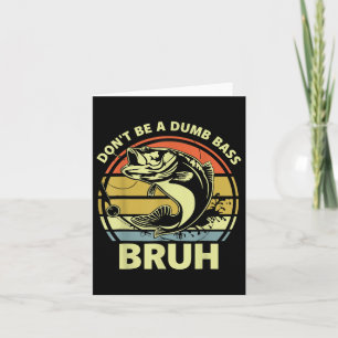 Bruh Fischen ist kein Dumb B Funny Vater Männer Fr Karte