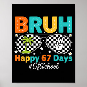Bruh Frohe 67 Tage Schule Sungles 6 7 Meme Jungen Poster