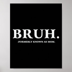Bruh, früher als Mama bekannt Poster