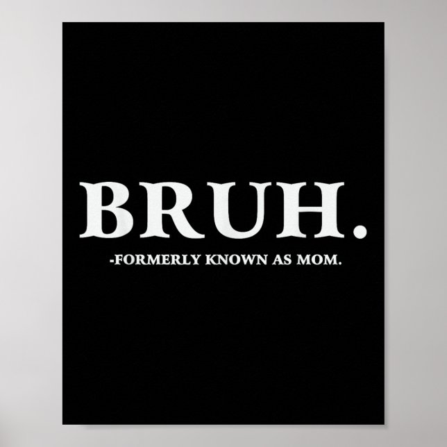 Bruh, früher als Mama bekannt Poster (Vorne)
