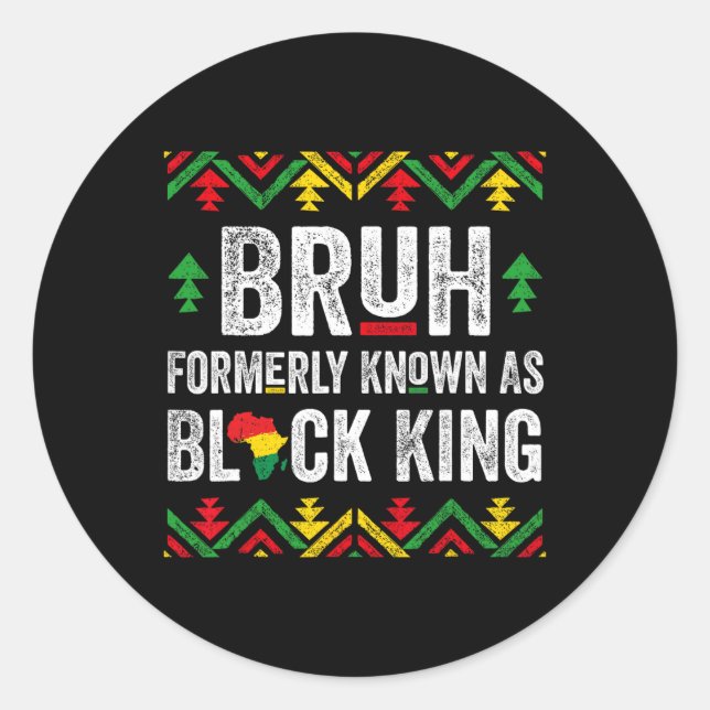 Bruh, früher bekannt als Black King Juneteenth Bla Runder Aufkleber (Vorderseite)