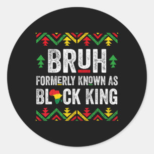 Bruh, früher bekannt als Black King Juneteenth Bla Runder Aufkleber