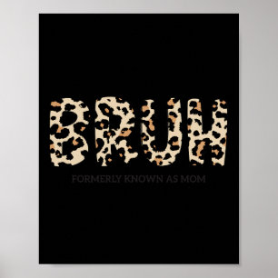 Bruh, früher bekannt als Mama Funny Gift für Mama Poster