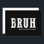 Bruh, früher bekannt als Mama Funny Mother Day Einladung<br><div class="desc">Bruh,  früher bekannt als Mama Funny Mother Day</div>