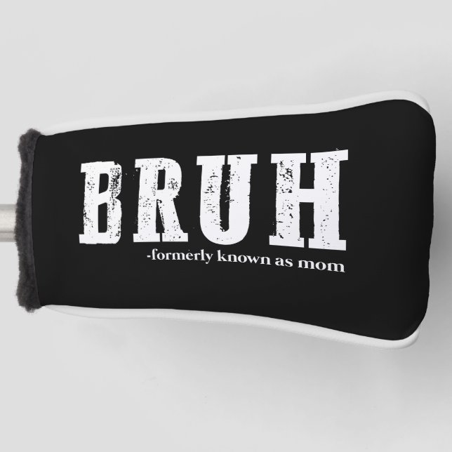 Bruh, früher bekannt als Mama Funny Mother Day Golf Headcover (Vorderseite)