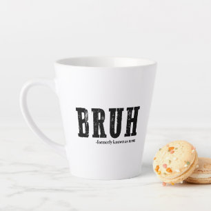 Bruh, früher bekannt als Mama Funny Mother Day Milchtasse