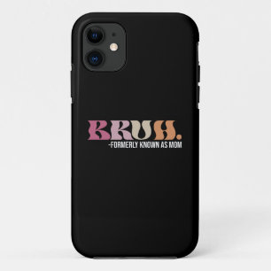 Bruh früher bekannt als Mama Lustiger Muttertag Case-Mate iPhone Hülle