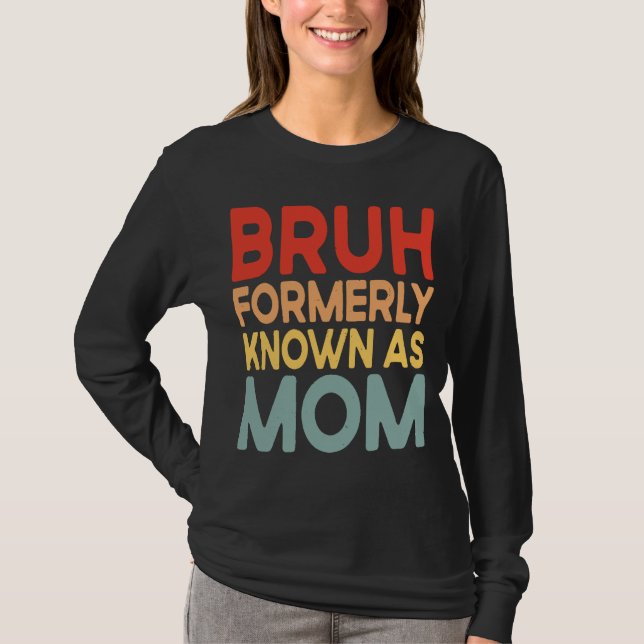 Bruh, früher bekannt als Mama Mommy Shirt (Vorderseite)