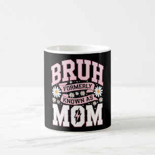 Bruh Früher Bekannt Als Mama Muttertag Kaffeetasse