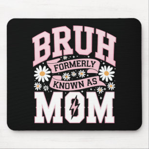 Bruh Früher Bekannt Als Mama Muttertag Mousepad