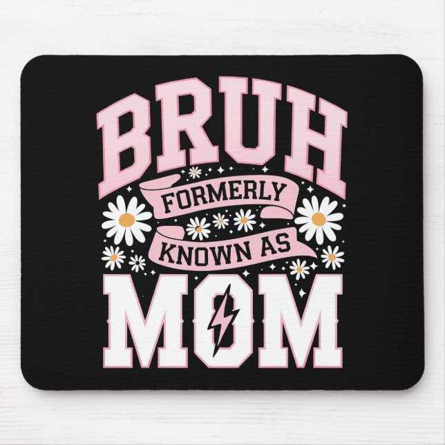 Bruh Früher Bekannt Als Mama Muttertag Mousepad (Vorne)