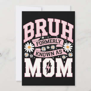 Bruh, früher bekannt als Muttertag der Mama Einladung