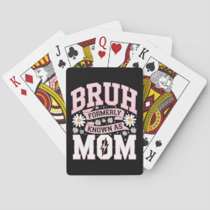 Bruh, früher bekannt als Muttertag der Mama Spielkarten