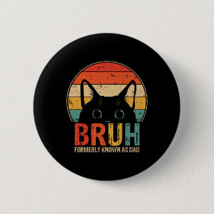 Bruh, früher bekannt als Vater Funny Gifts für Vat Button