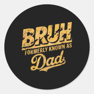 Bruh, früher bekannt als Vater Papa Vathers Day Va Runder Aufkleber