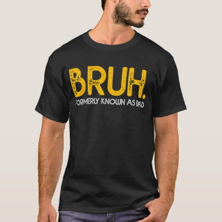 BRUH, früher bekannt als Vater, Vintager Funny Vat T-Shirt