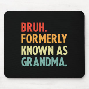 Bruh, früher Oma genannt Mousepad