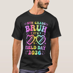Bruh Fünfte 5. Klasse Feldtag 2026 Glückliche Lehr T-Shirt