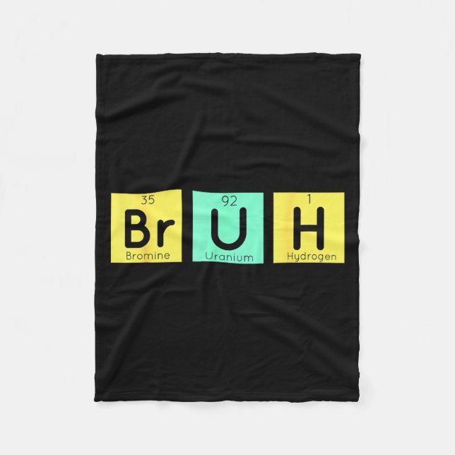 Bruh Funny Chemistry Gift Meme Periodic Table Meme Fleecedecke (Vorderseite)