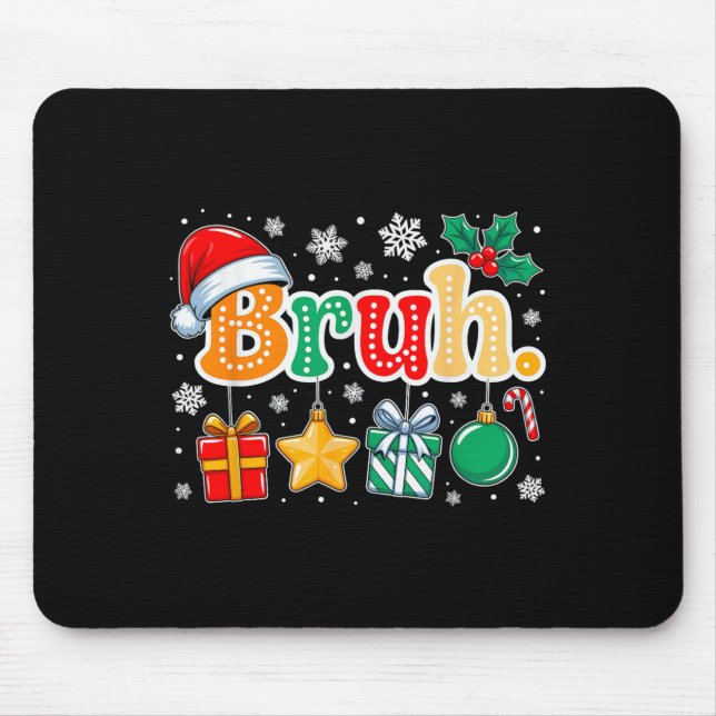 Bruh Funny Christmas Groovy Teens Boys Kids Xmas P Mousepad (Vorne)