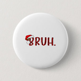 Bruh Funny Christmas Kariert Teens Boys Kids Xmas  Button