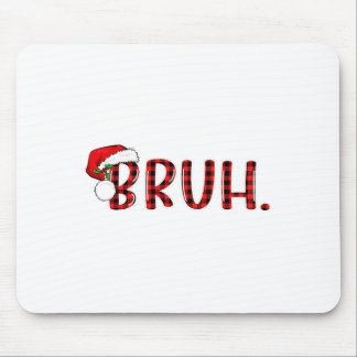 Bruh Funny Christmas Kariert Teens Boys Kids Xmas Mousepad