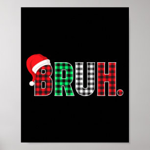 Bruh Funny Christmas Kariert Teens Boys Kids Xmas  Poster