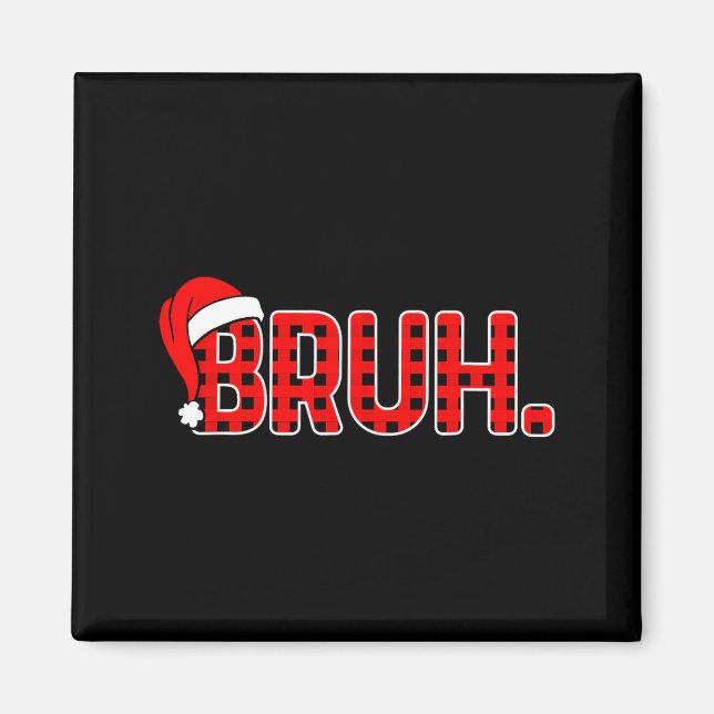 Bruh Funny Christmas Plaid Teens Boys Kids Xmas Pa Magnet (Vorne)