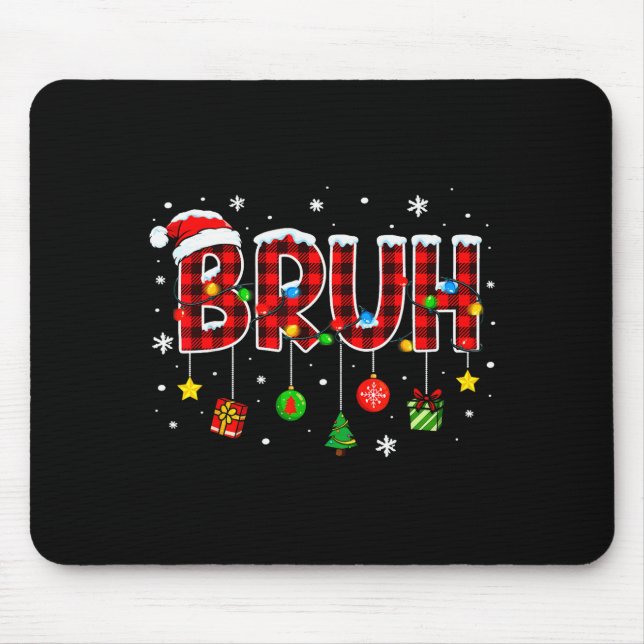 Bruh Funny Christmas Plaid Teens Boys Kids Xmas Pa Mousepad (Vorne)