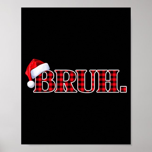Bruh Funny Christmas Plaid Teens Boys Kids Xmas Pa Poster (Vorne)