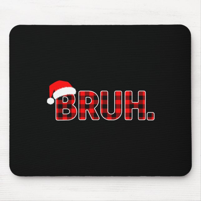Bruh Funny Christmas Plaid Teens Boys Men Xmas Paj Mousepad (Vorne)