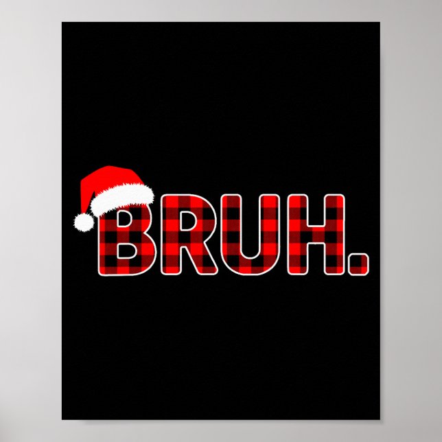 Bruh Funny Christmas Plaid Teens Boys Men Xmas Paj Poster (Vorne)