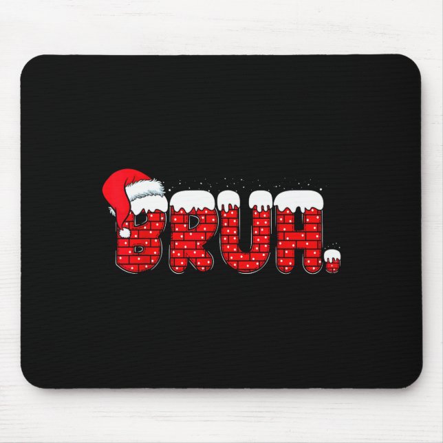 Bruh Funny Christmas Red Chimney Teens Boys Kids X Mousepad (Vorne)