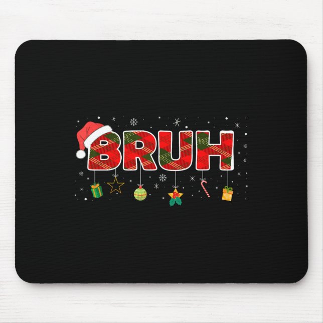 Bruh Funny Christmas Red Plaid Teens Boys Kids Xma Mousepad (Vorne)