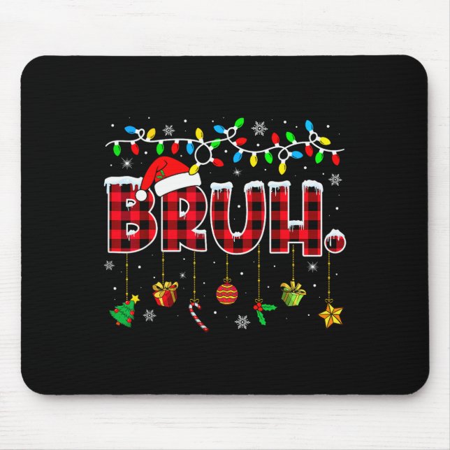 Bruh Funny Christmas Red Plaid Teens Boys Kids Xma Mousepad (Vorne)