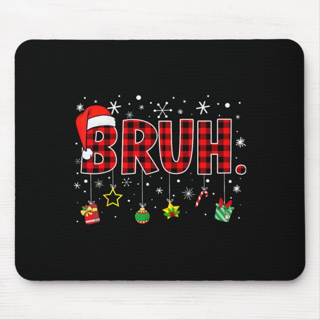 Bruh Funny Christmas Red Plaid Teens Boys Kids Xma Mousepad (Vorne)