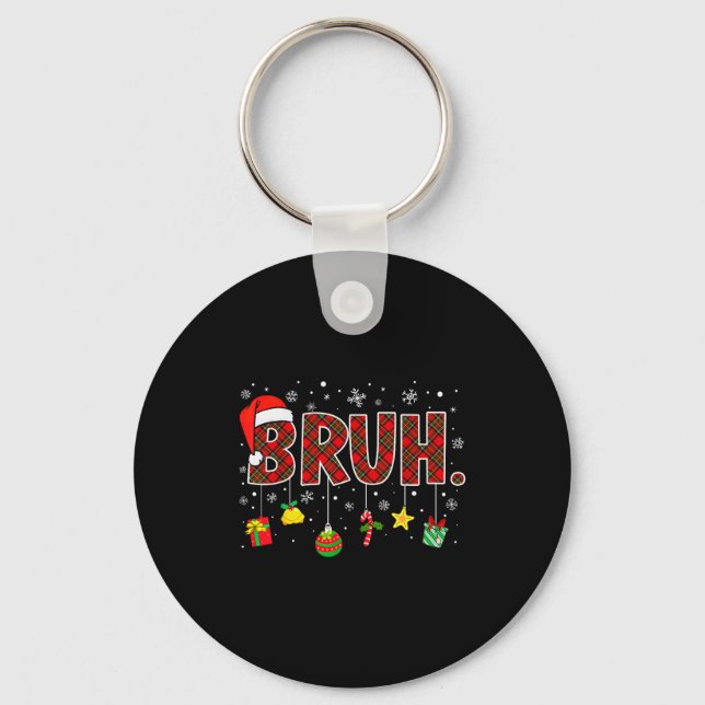 Bruh Funny Christmas Red Plaid Teens Boys Kids Xma Schlüsselanhänger (Vorderseite)
